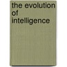 The Evolution Of Intelligence door Robert J. Sternberg