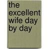 The Excellent Wife Day by Day door Karen Eiler