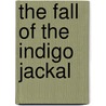 The Fall of the Indigo Jackal door McComas Taylor
