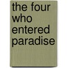 The Four Who Entered Paradise door Howard Schwartz