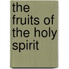 The Fruits of the Holy Spirit door Paul L. Kitley