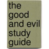 The Good And Evil Study Guide by Tom Holladay