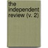 The Independent Review (V. 2)