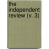 The Independent Review (V. 3) door Edward Jenks