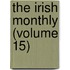 The Irish Monthly (Volume 15)