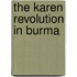 The Karen Revolution In Burma