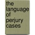 The Language Of Perjury Cases