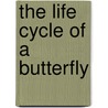 The Life Cycle of a Butterfly door Robin Merritt