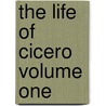 The Life Of Cicero Volume One door Trollope Anthony Trollope