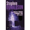 The Man Who Tried To Get Away door Stepbhen Donaldson