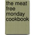 The Meat Free Monday Cookbook