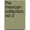 The Mexican Collection, Vol 2 door Thomas A. Brown
