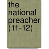 The National Preacher (11-12) by Unknown Author