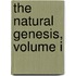 The Natural Genesis, Volume I