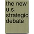 The New U.S. Strategic Debate