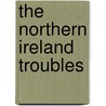 The Northern Ireland Troubles door Aaron Edwards