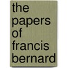 The Papers Of Francis Bernard door Sir Francis Bernard