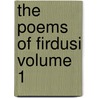The Poems Of Firdusi Volume 1 door Firdaus