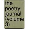 The Poetry Journal (Volume 3) door Richard Montague Hunt