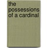 The Possessions Of A Cardinal door Onbekend