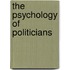 The Psychology Of Politicians