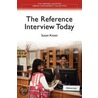The Reference Interview Today door Susan Knoer