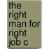 The Right Man For Right Job C