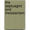 The Septuagint And Messianism by M.A. Knibb