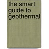 The Smart Guide to Geothermal door Donal Blaise Lloyd