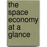 The Space Economy At A Glance door Oecd:organisation For Economic Co-operation And Development