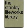 The Stanley Lifeworks Library door Thomas Nelson Publishers