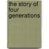 The Story Of Four Generations