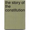 The Story of the Constitution door Tamra Orr