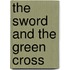 The Sword And The Green Cross