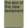 The Text Of The New Testament by J. Harold Greenlee