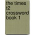 The Times T2 Crossword Book 1