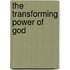 The Transforming Power Of God