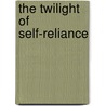 The Twilight Of Self-Reliance by Wallace Earle Stegner