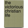 The Victorious Christian Life door Dr Tony Evans