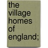 The Village Homes Of England; door Sydney R. 1881 Jones