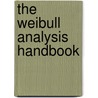 The Weibull Analysis Handbook by Bryan Dodson