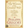 The Women Of The Cousins' War by Phillippa Gregory