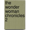 The Wonder Woman Chronicles 2 door William Moulton Marston