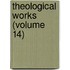 Theological Works (Volume 14)