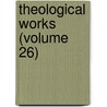 Theological Works (Volume 26) by Emanuel Swedenborg