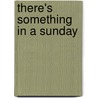 There's Something In A Sunday door Marcia Muller