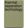 Thermal Separation Technology door Matthias Kind