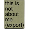 This Is Not About Me (Export) by Janice Galloway