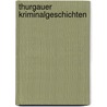 Thurgauer Kriminalgeschichten door Hans-Peter Amherd
