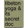 Tibeton Yoga & Its Secret Doc by Walter Yeeling Evans-Wentz